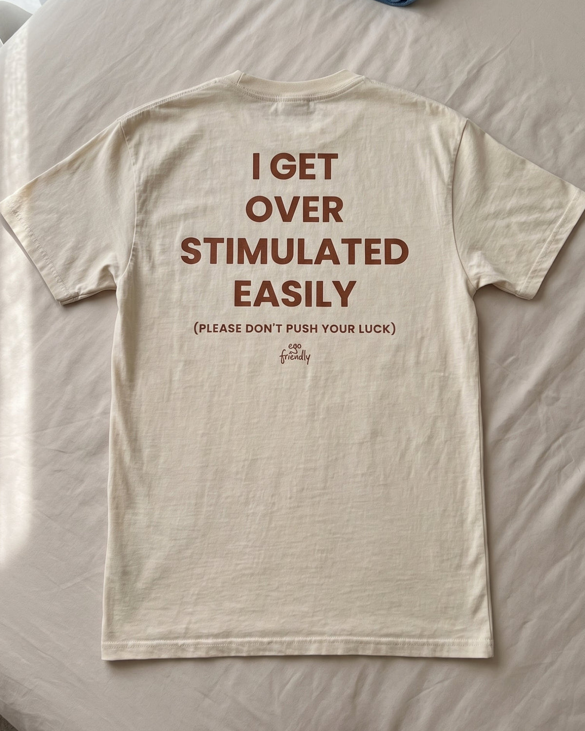 I Get Overstimulated Easily Back Print Tee | Please Don't Push Your Luck Shirt