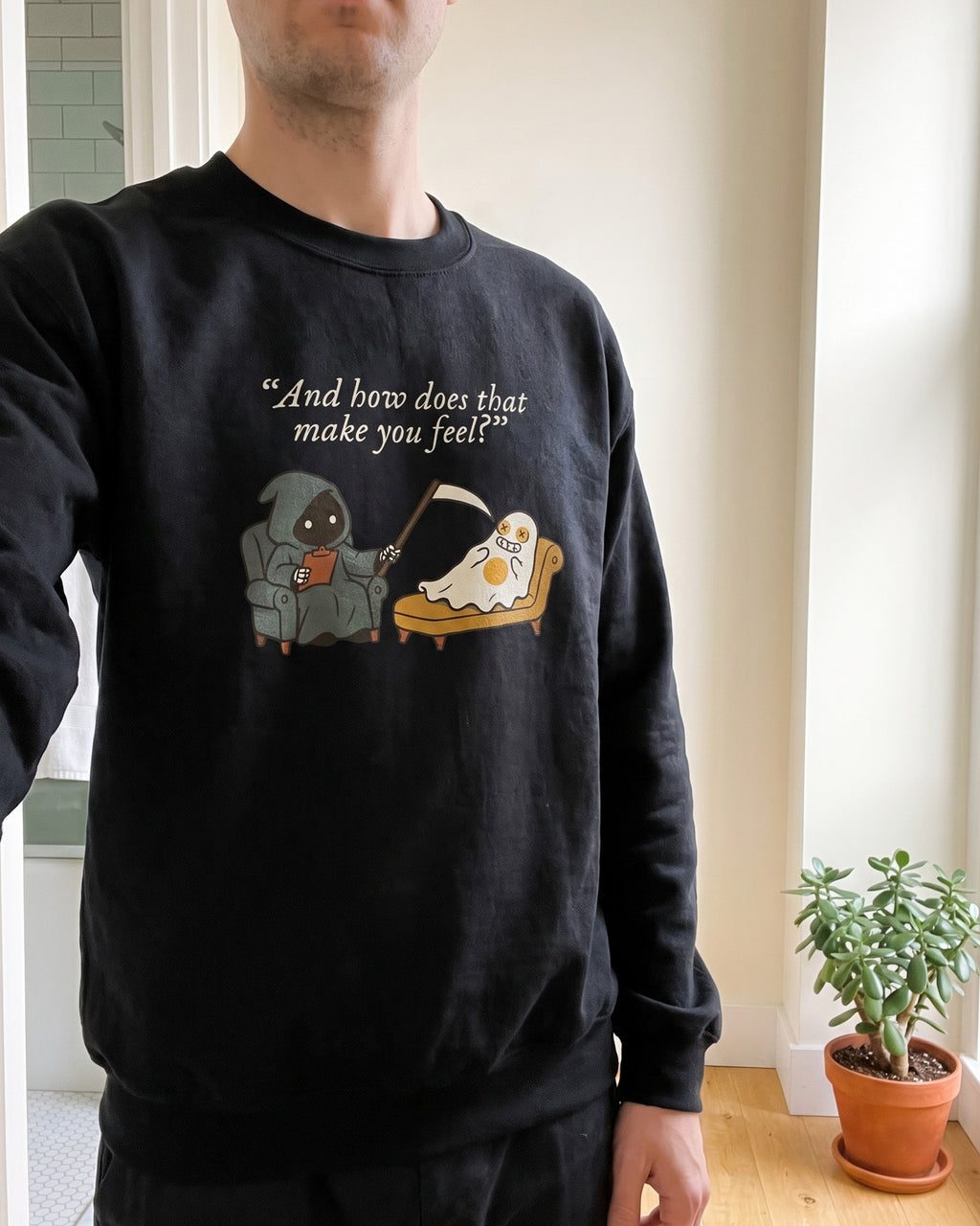And How Does That Make You Feel sweatshirt, worn