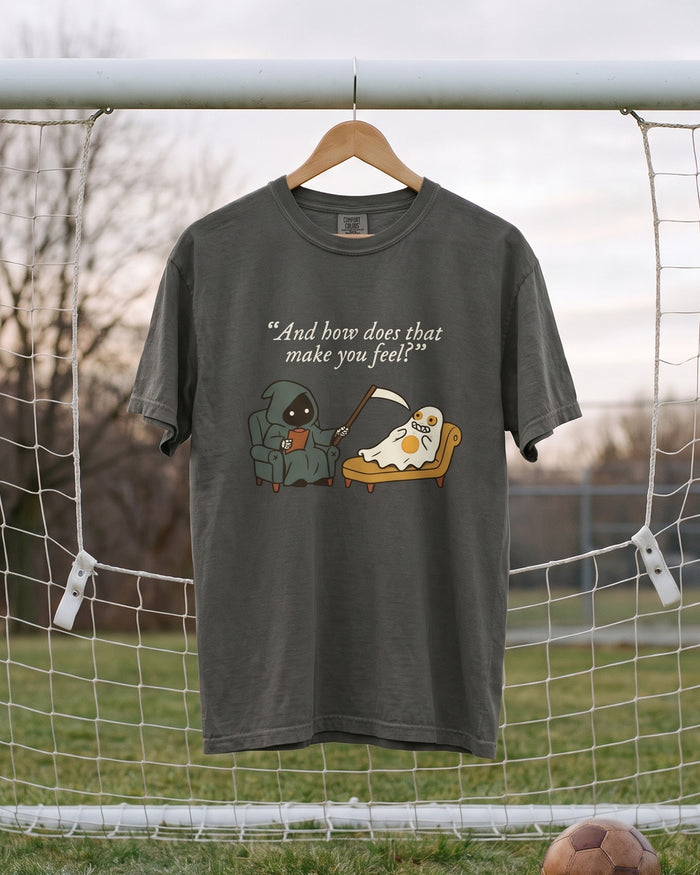 And How Does That Make You Feel tee, on a hanger